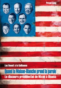 Abbildung von: Quand la Maison-Blanche prend la parole - Peter Lang Verlag