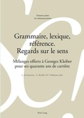 Cover: Grammaire, lexique, r&eacute;f&eacute;rence. Regards sur le sens - Peter Lang Verlag