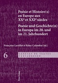 Cover: Po&eacute;sie et Histoire(s) en Europe aux XXe et XXIe si&egrave;cles - Poesie und Geschichte(n) in Europa im 20. und im 21. Jahrhundert - Peter Lang Verlag