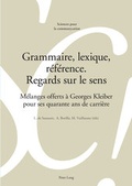 Cover: Grammaire, lexique, r&eacute;f&eacute;rence. Regards sur le sens - Peter Lang Verlag