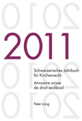 Cover: Schweizerisches Jahrbuch f&uuml;r Kirchenrecht. Band 16 (2011)- Annuaire suisse de droit eccl&eacute;sial. Volume 16 (2011) - Peter Lang Verlag
