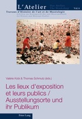 Cover: Les lieux d'exposition et leurs publics / Ausstellungsorte und ihr Publikum - Peter Lang Verlag