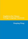 Cover: English in the Chinese Foreign Language Classroom - Peter Lang Verlag