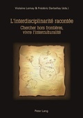 Cover: L'interdisciplinarit&eacute; racont&eacute;e - Peter Lang Verlag