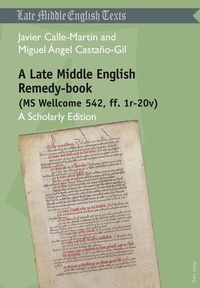 Abbildung von: A Late Middle English Remedy-book (MS Wellcome 542, ff. 1r-20v) - Peter Lang Verlag