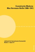 Cover: Exzentrische Moderne: Max Herrmann-Nei&szlig;e (1886-1941) - Peter Lang Verlag