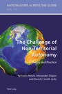 Cover: The Challenge of Non-Territorial Autonomy - Peter Lang Verlag