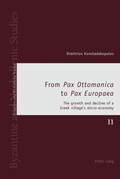 Cover: From &laquo;Pax Ottomanica&raquo; to &laquo;Pax Europaea&raquo; - Peter Lang Verlag
