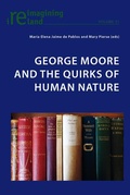 Cover: George Moore and the Quirks of Human Nature - Peter Lang Verlag