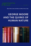 Cover: George Moore and the Quirks of Human Nature - Peter Lang Verlag