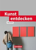 Cover: Kunst entdecken - Oberstufe - Westliche Bundesl&auml;nder - Cornelsen Verlag