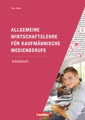 Cover: Allgemeine Wirtschaftslehre f&uuml;r kaufm&auml;nnische Medienberufe - Wirschafts- und Sozialprozesse - Cornelsen P&auml;dagogik