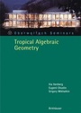 Cover: Tropical Algebraic Geometry - Birkh&auml;user Verlag GmbH