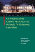 Cover: An Introduction to Analysis, Adaptivity and Multigrid for Variational Inequalities - Birkhauser Verlag AG