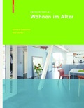 Cover: Entwurfsatlas Wohnen im Alter - Birkh&auml;user Verlag GmbH
