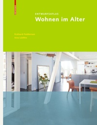 Abbildung von: Entwurfsatlas Wohnen im Alter - Birkhäuser Verlag GmbH