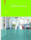 Cover: Entwurfsatlas Wohnen im Alter - Birkh&auml;user Verlag GmbH