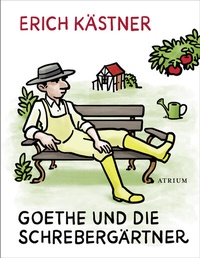 Abbildung von: Goethe und die Schrebergärtner - Atrium Verlag AG
