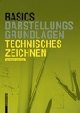 Cover: Basics Technisches Zeichnen - Birkhäuser Verlag GmbH