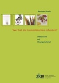 Cover: Wer hat die Gummib&auml;rchen erfunden? - ZKM