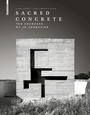 Cover: Sacred Concrete - Birkhäuser Verlag GmbH