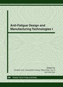 Cover: Anti-Fatigue Design and Manufacturing Technologies I - Trans Tech Publications Ltd