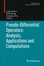 Cover: Pseudo-Differential Operators: Analysis, Applications and Computations - Birkhäuser