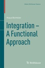 Cover: Integration - A Functional Approach - Birkh&auml;user