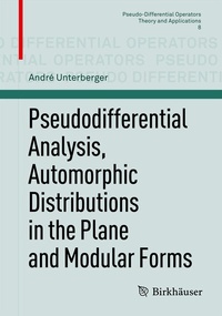 Abbildung von: Pseudodifferential Analysis, Automorphic Distributions in the Plane and Modular Forms - Birkhäuser