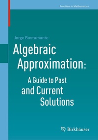 Abbildung von: Algebraic Approximation: A Guide to Past and Current Solutions - Birkhäuser