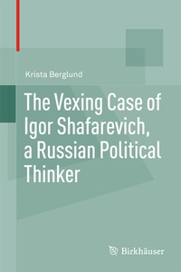 Abbildung von: The Vexing Case of Igor Shafarevich, a Russian Political Thinker - Birkhäuser