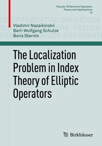 Abbildung von: The Localization Problem in Index Theory of Elliptic Operators - Birkhäuser