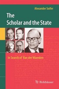 Abbildung von: The Scholar and the State: In Search of Van der Waerden - Birkhäuser Verlag GmbH