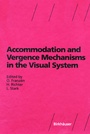Cover: Accommodation and Vergence Mechanisms in the Visual System - Birkhäuser