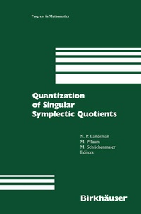 Enlarge image Cover: Quantization of Singular Symplectic Quotients - Birkhäuser