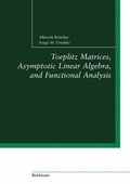 Cover: Toeplitz Matrices, Asymptotic Linear Algebra, and Functional Analysis - Springer