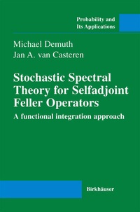 Enlarge image Cover: Stochastic Spectral Theory for Selfadjoint Feller Operators - Birkhäuser
