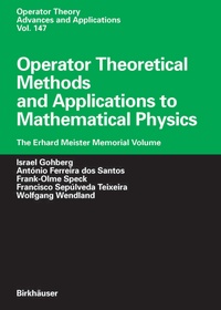 Enlarge image Cover: Operator Theoretical Methods and Applications to Mathematical Physics - Birkhäuser