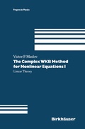 Cover: The Complex WKB Method for Nonlinear Equations I - Birkh&auml;user