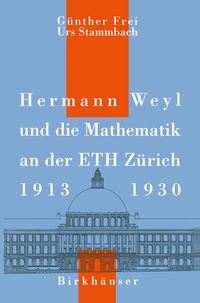 Abbildung von: Hermann Weyl und die Mathematik an der ETH Zürich, 1913-1930 - Birkhäuser