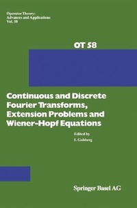 Enlarge image Cover: Continuous and Discrete Fourier Transforms, Extension Problems and Wiener-Hopf Equations - Springer