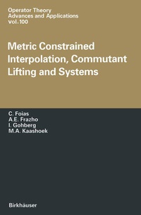 Enlarge image Cover: Metric Constrained Interpolation, Commutant Lifting and Systems - Birkhäuser