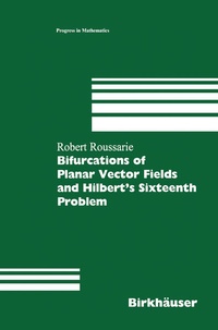 Enlarge image Cover: Bifurcations of Planar Vector Fields and Hilbert's Sixteenth Problem - Birkhäuser