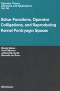 Cover: Schur Functions, Operator Colligations, and Reproducing Kernel Pontryagin Spaces - Birkh&auml;user