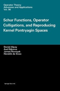 Enlarge image Cover: Schur Functions, Operator Colligations, and Reproducing Kernel Pontryagin Spaces - Springer