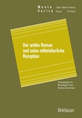 Cover: Der antike Roman und seine mittelalterliche Rezeption - Birkh&auml;user