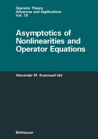 Enlarge image Cover: Asymptotics of Nonlinearities and Operator Equations - Birkhäuser