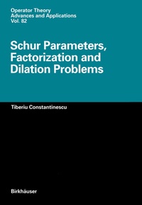 Enlarge image Cover: Schur Parameters, Factorization and Dilation Problems - Birkhäuser