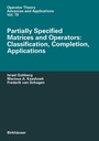 Cover: Partially Specified Matrices and Operators: Classification, Completion, Applications - Birkhäuser