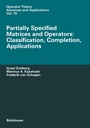 Cover: Partially Specified Matrices and Operators: Classification, Completion, Applications - Birkhäuser